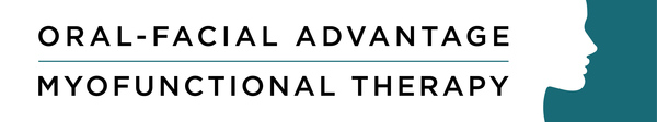 Oral-Facial Advantage | Myofunctional Therapy